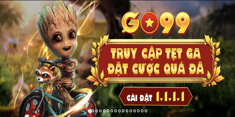 Ưu điểm làm nên tên tuổi Go99